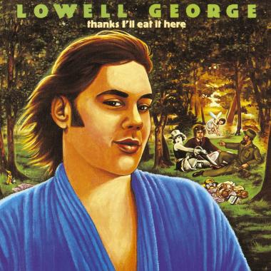 Lowell George -  Thanks, I'll Eat It Here